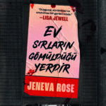 Jeneva Rose'dan aile bağları, ihanet, yalanlar ve gömülü sırlar üzerine gerilim dolu bir hikâye