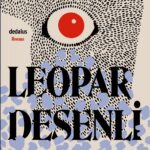 Leopar Desenli Şapka: Sessiz Melankoli ve Günlük Hayatın İncelikleri | Özlem Sipahioğlu