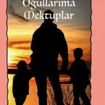 Esendal’ın dünya görüşünü, değer yargılarını ve yaşadığı dönemin panoramasını içeren eseri: Oğullar...