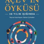 30 Yılın Işığında Kökler ve Kanatlar Açev’in Öyküsü