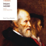 İnsan Nedir? insanın akıl yürütme yetisini, inançlarını ve kendine dair yanılgılarını yeniden değe...