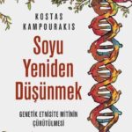 Soyu Yeniden Düşünmek, kimliğimizi ve insanlığın geniş ailesi içindeki yerimizi bilimsel olgular tem...