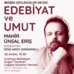 Mahir Ünsal Eriş ile Bedbin Söylenceler Gecesi: Edebiyat ve Umut söyleşisi 26 Aralık'ta
