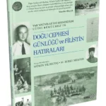 Vak’anüvis Lütfi Efendizâde Lürfi Bükülmez’in Doğu Cephesi Günlüğü ve Filistin Hatıraları Osmanlı'...