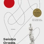 Editörün önerisi: Kusursuzluğun ve ilahî olanın peşinde “Seiobo Orada, Aşağıdaydı”