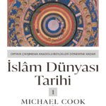 Michael Cook İslam Dünyası Tarihinde İslâm dünyasının tarihini şekillendiren önemli olayları, şahs...