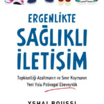 Ergenlikte sağlıklı iletişim nasıl kurulur? | Burak Soyer
