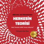 Herkesin Teorisi, yalnızca nereden geldiğimizi değil nereye gidebileceğimizi de gösteren bir rehber