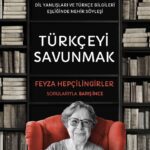 Feyza Hepçilingirler’den Türkçeyi ”doğru” konuşmak ve yazmak üstüne ustalık dersleri