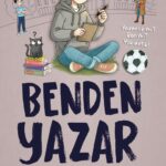 Anne Gaëlle Balpe'den yazarlık ve arkadaşlığa dair bir kitap: Benden Yazar Olur mu?