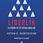 Liderlik: İletişim ve İyi Uygulamalar liderlik becerilerini geliştirmek isteyenler için vazgeçilmez ...