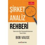 Bob Vause, bu kitapla yöneticilerin, yatırımcıların, analistlerin ve öğrencilerin bir işletmenin ger...