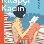 Japon Edebiyatından Çarpıcı Bir Yaşam Hikâyesi: Kitapçı Kadın Türkçede