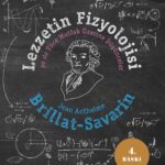 Haftanın önerisi: “Lezzetin Fizyolojisi”