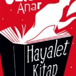Özlem Anar'dan yeni roman: Hayalet Kitap