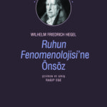 Ruhun Fenomenoljisi'ne Önsöz, Hegel’in felsefesini anlamak ve Hegel’in dilini kavramak için son dere...