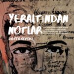 Bambu Tiyatro’dan Dostoyevski uyarlaması: “Yeraltından Notlar”