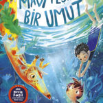 Mavi Yeşil Bir Umut: Hem çocuklar hem de yetişkinler için yaşam hakkı ve doğaya saygı üzerine düşünd...