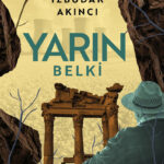 Ferda İzbudak Akıncı'nın çok satan romanı Bergamalı Simo'nun devamı niteliğindeki Yarın Belki rafl...