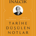 Halil İnalcık’ın tarihî ve güncel pek çok meseleyi kapsayan, söyleşi ve konuşmaları kitaplaştı