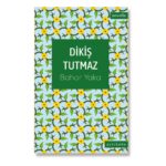 Bahar Yaka'dan çarpıcı bir novella Dikiş Tutmaz