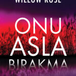Willow Rose'dan, soluksuz okunacak yepyeni bir polisiye serinin ilk kitabı