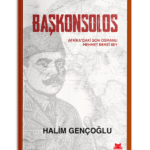 Tarih ile edebiyatın iç içe geçtiği güçlü bir anlatı: Osmanlı’nın unuttuğu Başkonsolos