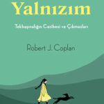 Ben Yalnızım: Bu gürültülü dünyada bizi kendimizle yeniden bağ kurmaya davet eden kitap