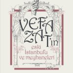 Haftanın önerisi: Vefa Zat'ın Eski İstanbul'u ve Meyhaneleri
