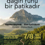 “Dağın Ruhu Bir Patikadır” Sergisi 7 Mart’ta Greenhouse’da izleyiciyle buluşuyor