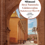 Goncourt ödüllü Leïla Slimani'den Ateşi Yanımda Götüreceğim