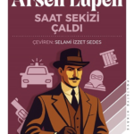 Maurice Leblanc’ın meşhur Arsen Lüpen serisi'nden: Saat Sekizi Çaldı