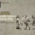 Cengiz Özdemir ile Anadolu Destanları yeni bölümüyle devam ediyor