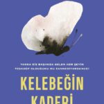 Tesadüfler üzerine bir roman: Kelebeğin Kaderi