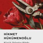 Hikmet Hükümenoğlu, Küçük Yalanlar Kitabı’nda modernleşen bir toplumun sancılarını bireysel sırlarla...