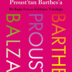 Mehmet Rifat'tan Balzac’tan Proust’a Proust’tan Barthes’a – Bir Başka Fransız Edebiyatı Yolculuğu