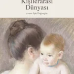 Bebeğin Kişilerarası Dünyası terapistler, ebeveynler ve insan doğasına merak duyan herkes için öne...