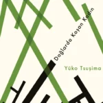 Çağdaş Japon edebiyatının özgün yazarlarından Yūko Tsuşima’dan Dağlarda Koşan Kadın