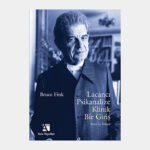 Terapistler ve psikanalize ilgi duyanlar için bir klasik: Lacancı Psikanalize Klinik Bir Giriş: Teor...