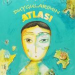 Duygularımın Atlası – Duygu Diyarlarına Yolculuk | Songül Bozacı