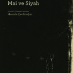 Gerçek bir klasik: Mai ve Siyah