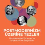 Postmodernizm hakkında bilinmeyenler: Postmodernizm Üzerine Tezler