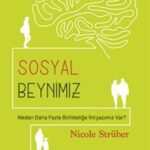 İnsan Biyolojik Olarak Sosyalleşmeye ve Bağlanmaya İhtiyaç Duyar | Nilgün Çelik