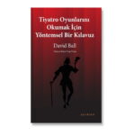 Günün önerisi: Tiyatro Oyunlarını Okumak İçin Yöntemsel Bir Kılavuz