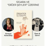 Sanatın Sefası, Sefanın Sanatı: Sigara ve Diğer Şeyler üzerine etkinliği 22 Şubat'ta