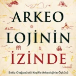 Arkeolojinin İzinde raflarda