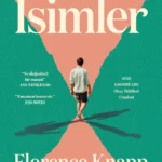 Florence Knapp’in İsimleri: Bir isim hayatın yönünü değiştirebilir mi? | Özlem Sipahioğlu