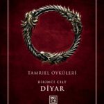 Efsanevi Oyun Evreni İlk Kez Bu Kapsamda Türkçede: Tamriel Öyküleri – Birinci Cilt: Diyar