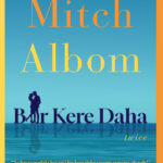 Mitch Albom’dan Hayata İkinci Bir Şans: Bir Kere Daha