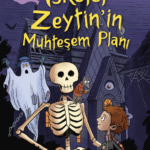 “İskelet Zeytin’in Muhteşem Planı”, hem güldüren hem de düşündüren güçlü bir okuma deneyimi sunuyor